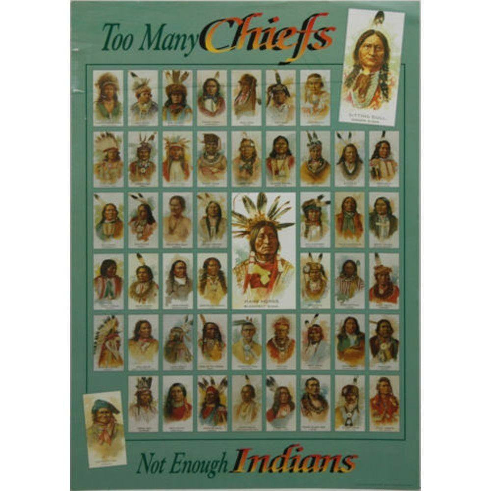 GENERAL-Too Many Chiefs Not Enough Indians Poster