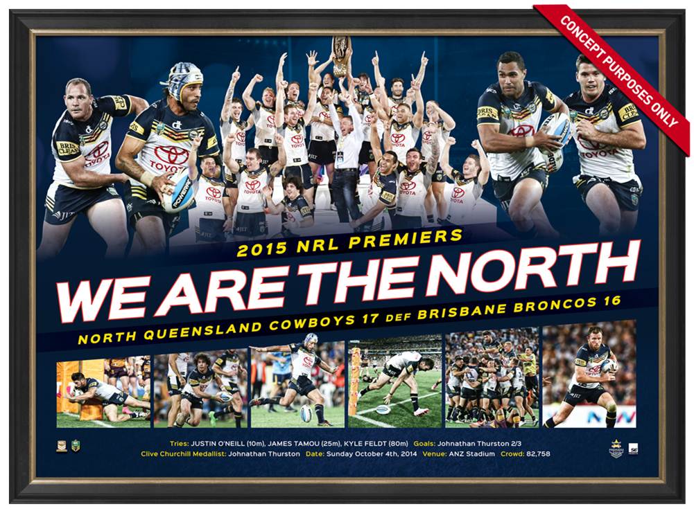 NRL- COWBOYS 2015 PREMIERS 'WE ARE THE NORTH' FRAME